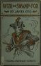 [Gutenberg 44651] • With the Swamp Fox: A Story of General Marion's Young Spies